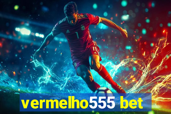 vermelho555 bet